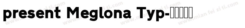 present Meglona Typ字体转换